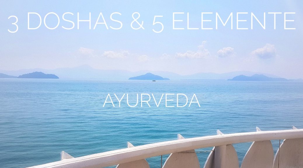 Ayurveda- 3 Doshas und 5 Elemente